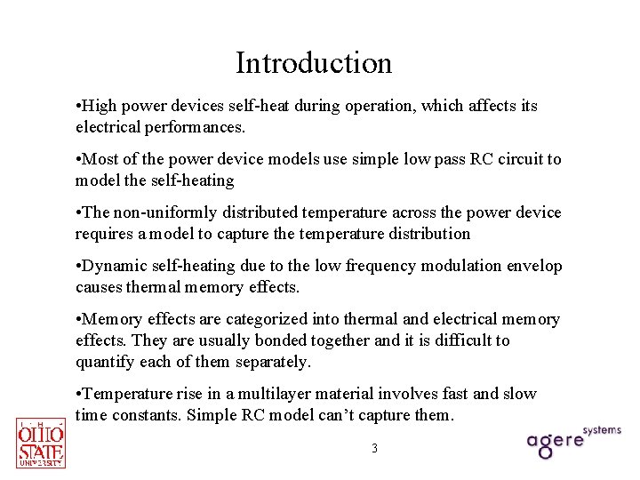 Introduction • High power devices self-heat during operation, which affects its electrical performances. •