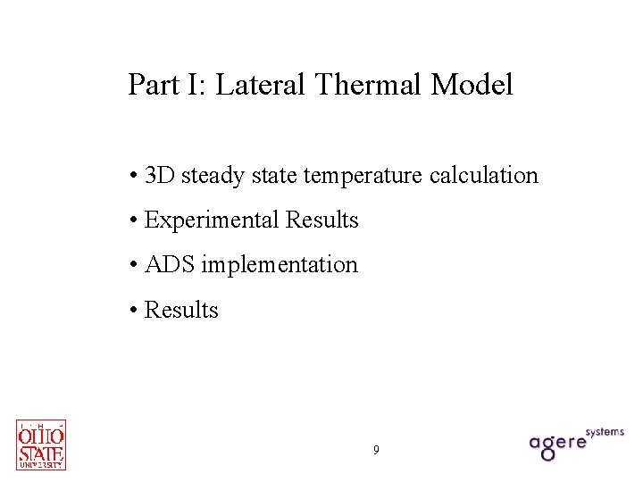 Part I: Lateral Thermal Model • 3 D steady state temperature calculation • Experimental