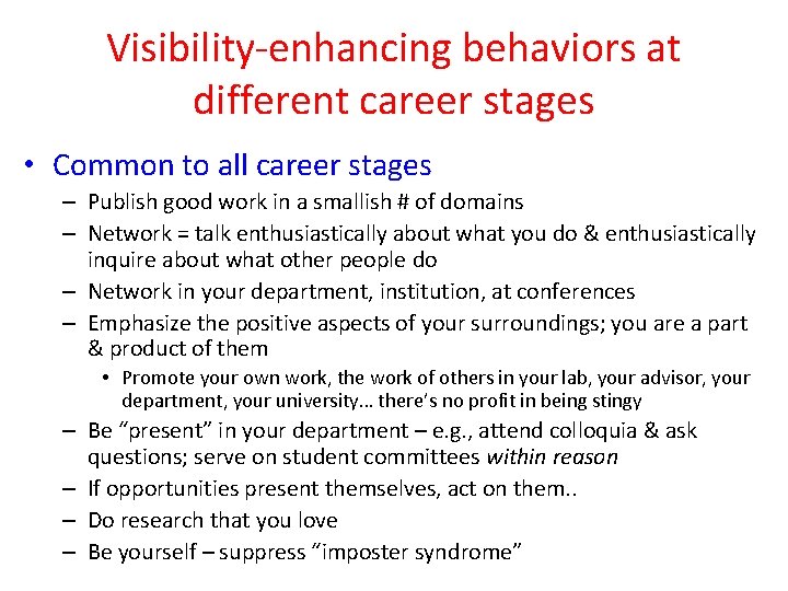 Visibility-enhancing behaviors at different career stages • Common to all career stages – Publish