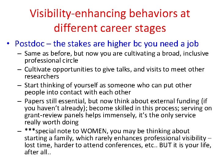 Visibility-enhancing behaviors at different career stages • Postdoc – the stakes are higher bc