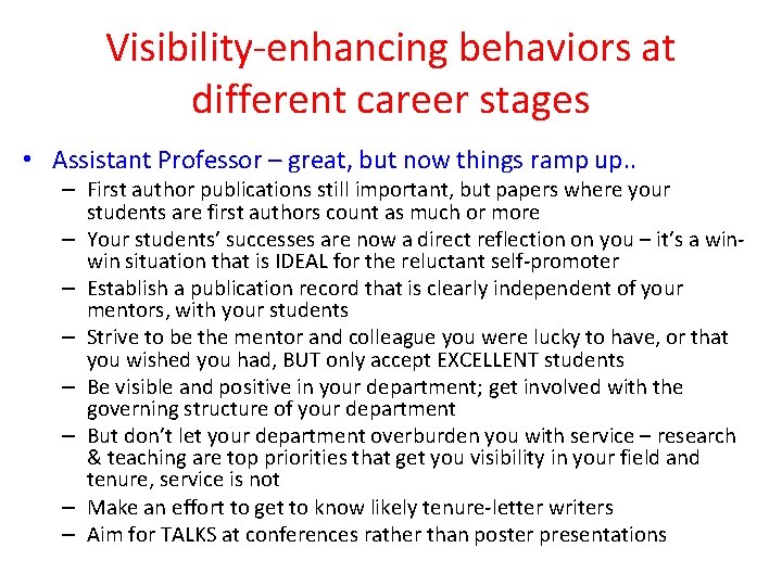 Visibility-enhancing behaviors at different career stages • Assistant Professor – great, but now things