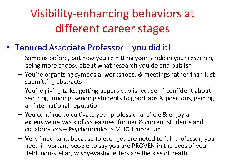 Visibility-enhancing behaviors at different career stages • Tenured Associate Professor – you did it!