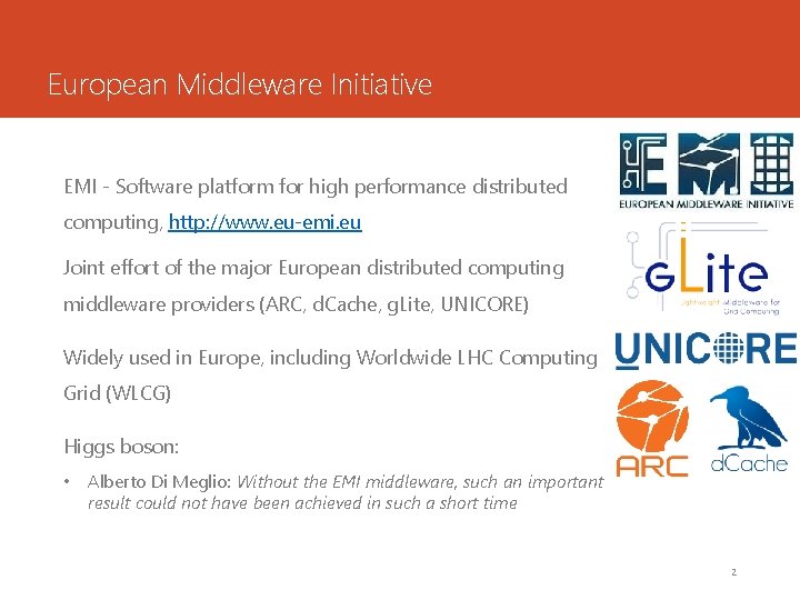 European Middleware Initiative EMI - Software platform for high performance distributed computing, http: //www.