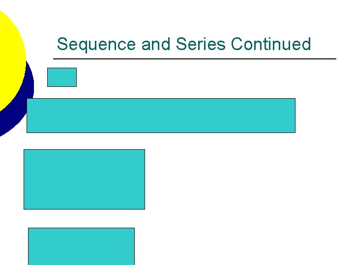 Sequence and Series Continued 