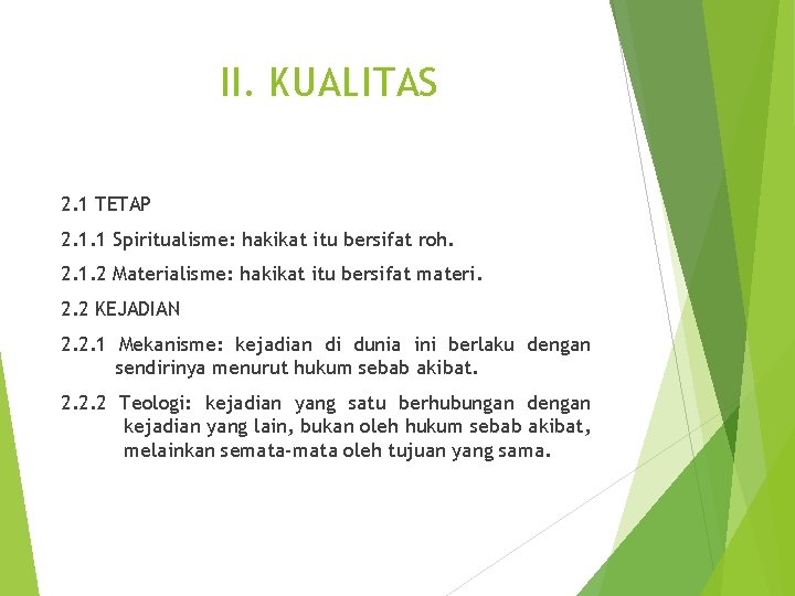 II. KUALITAS 2. 1 TETAP 2. 1. 1 Spiritualisme: hakikat itu bersifat roh. 2.