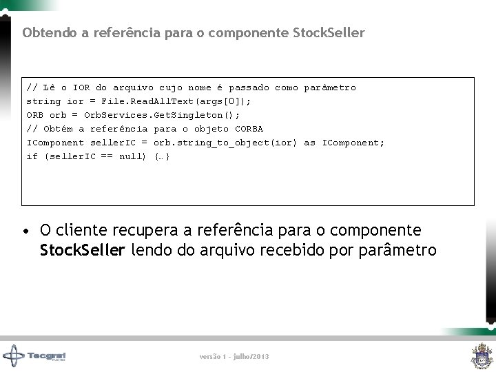 Obtendo a referência para o componente Stock. Seller // Lê o IOR do arquivo