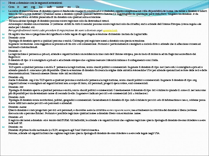 Nomi a dominio con le seguenti estensioni: Com it net org biz info