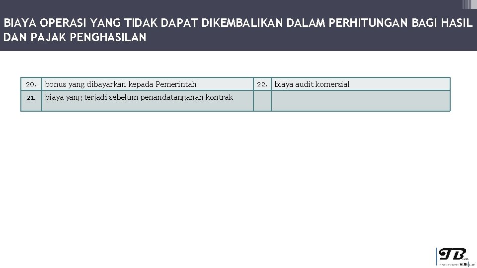 BIAYA OPERASI YANG TIDAK DAPAT DIKEMBALIKAN DALAM PERHITUNGAN BAGI HASIL DAN PAJAK PENGHASILAN 20.