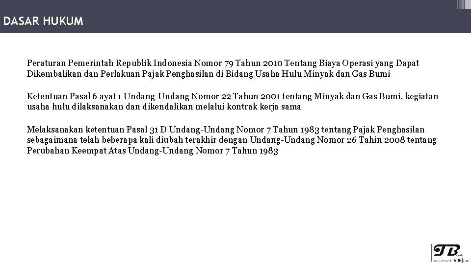 DASAR HUKUM Peraturan Pemerintah Republik Indonesia Nomor 79 Tahun 2010 Tentang Biaya Operasi yang