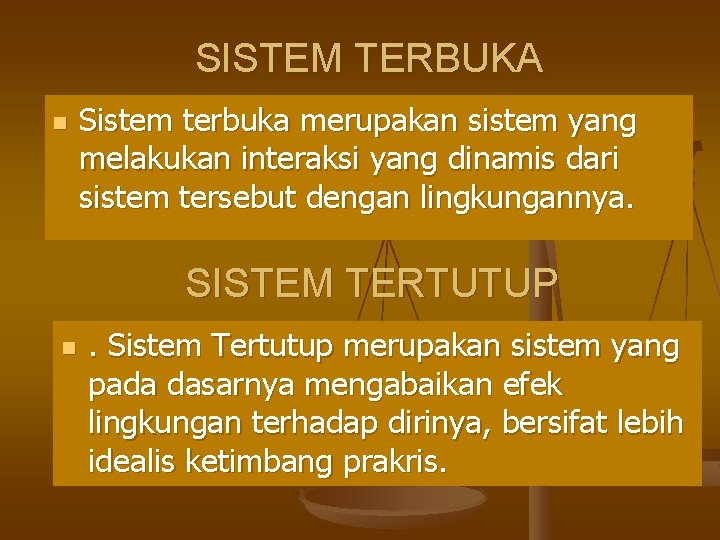 SISTEM TERBUKA n Sistem terbuka merupakan sistem yang melakukan interaksi yang dinamis dari sistem SISTEM TERBUKA n Sistem terbuka merupakan sistem yang melakukan interaksi yang dinamis dari sistem