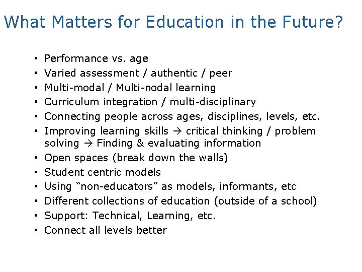 What Matters for Education in the Future? • • • Performance vs. age Varied