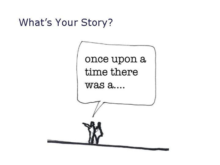 What’s Your Story? 