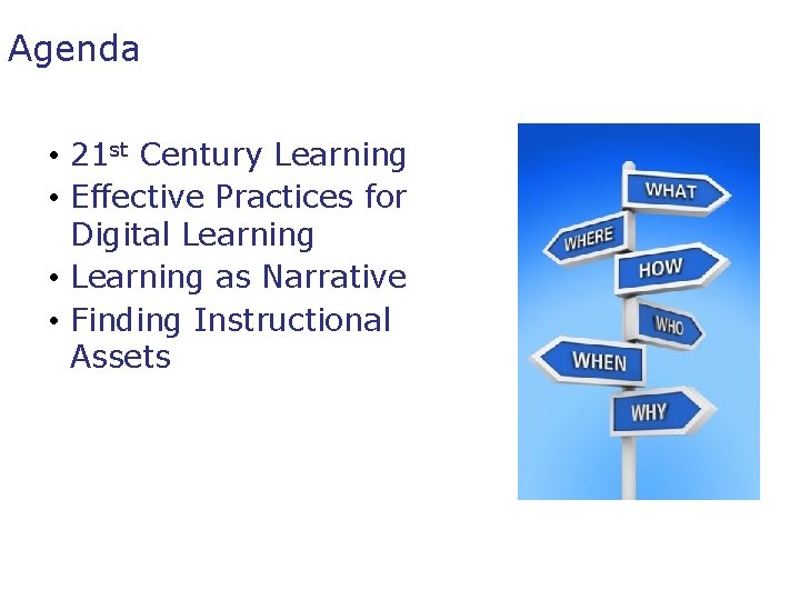 Agenda • 21 st Century Learning • Effective Practices for Digital Learning • Learning