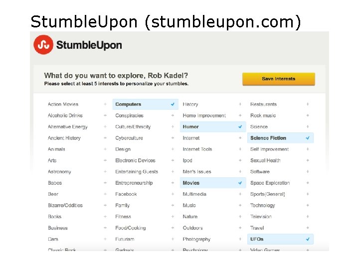 Stumble. Upon (stumbleupon. com) 