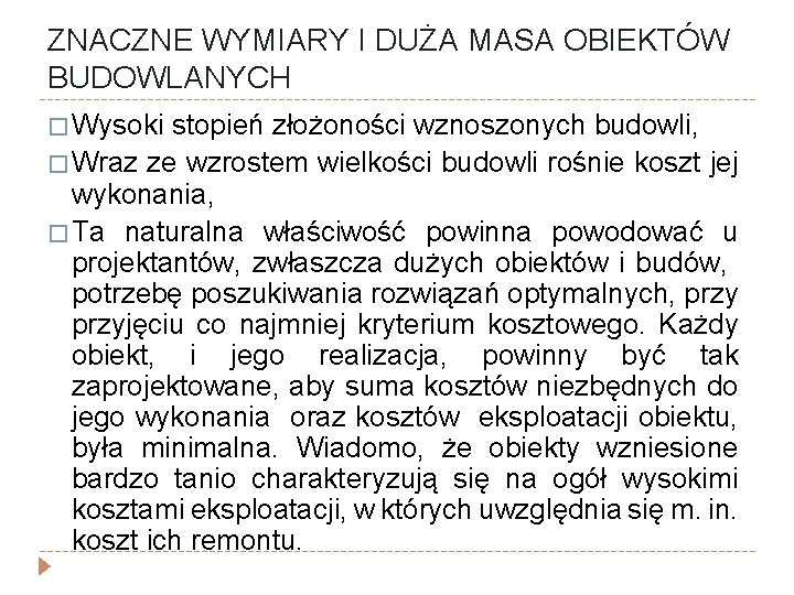 ZNACZNE WYMIARY I DUŻA MASA OBIEKTÓW BUDOWLANYCH � Wysoki stopień złożoności wznoszonych budowli, �