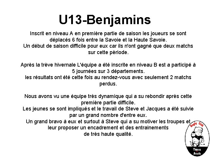 U 13 -Benjamins Inscrit en niveau A en première partie de saison les joueurs
