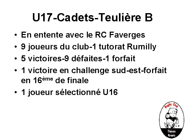 U 17 -Cadets-Teulière B • • En entente avec le RC Faverges 9 joueurs