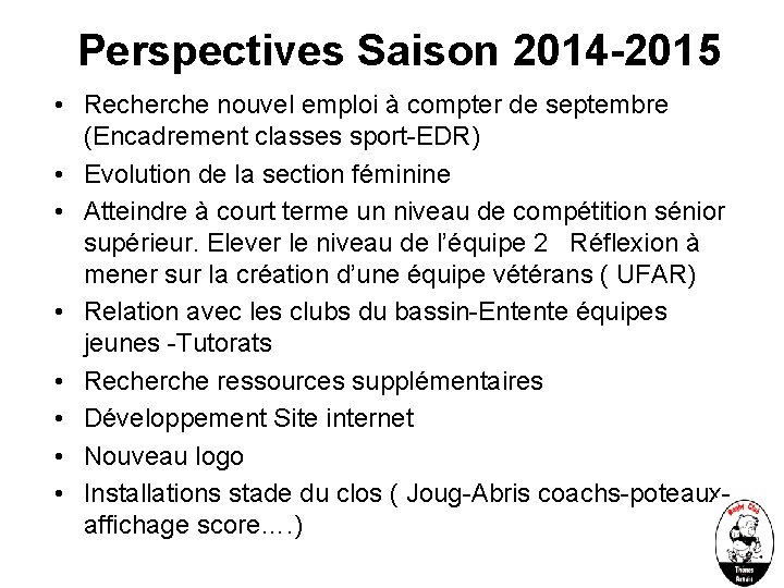 Perspectives Saison 2014 -2015 • Recherche nouvel emploi à compter de septembre (Encadrement classes