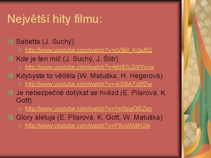 Největší hity filmu: Babetta (J. Suchý) http: //www. youtube. com/watch? v=c. V 8 i