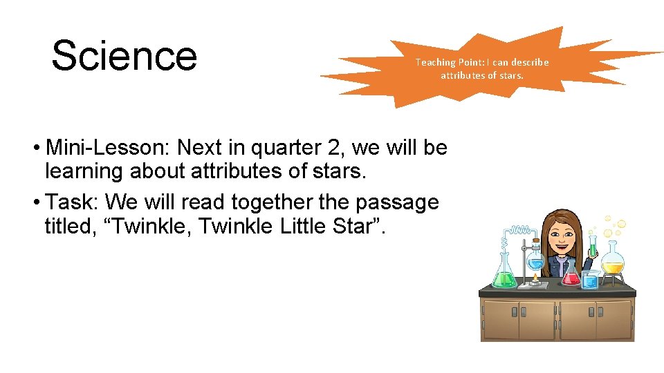 Science Teaching Point: I can describe attributes of stars. • Mini-Lesson: Next in quarter