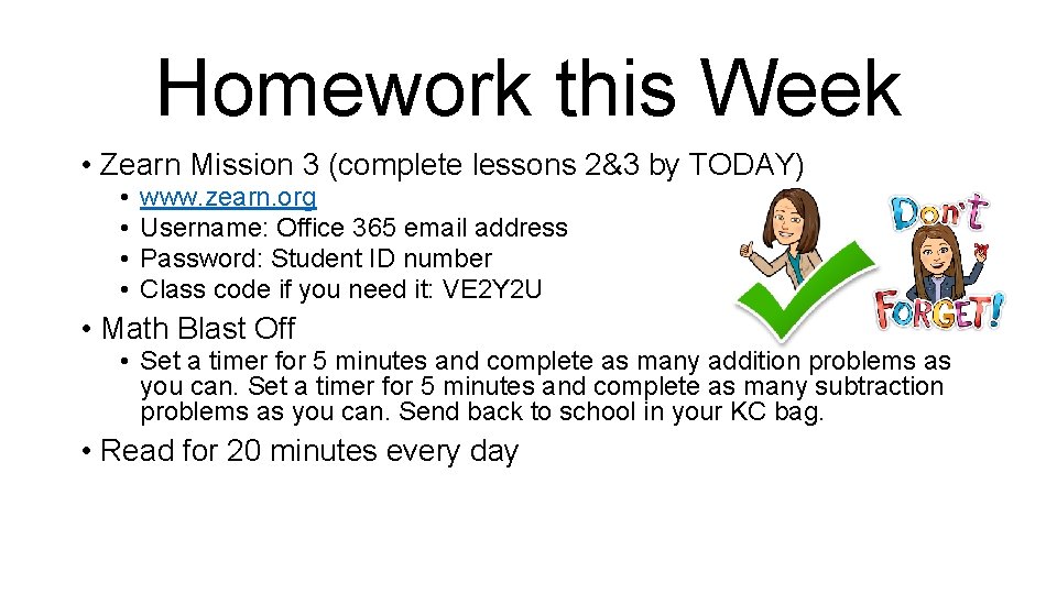 Homework this Week • Zearn Mission 3 (complete lessons 2&3 by TODAY) • •