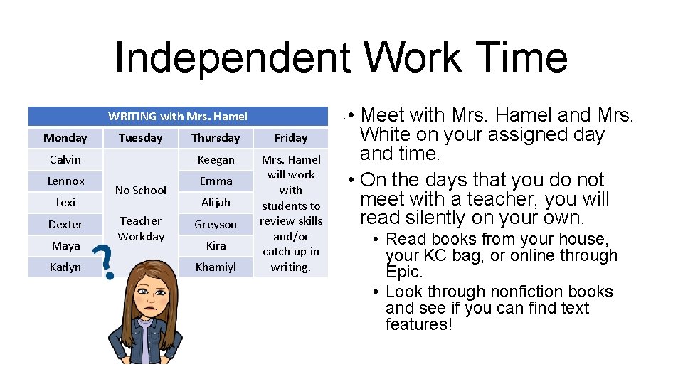 Independent Work Time WRITING with Mrs. Hamel Monday Tuesday Calvin Lennox Lexi Dexter Maya