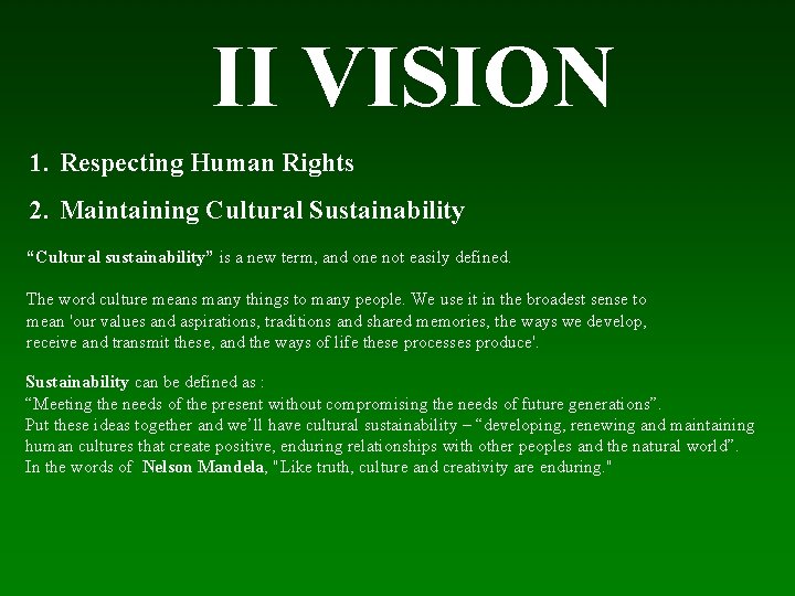 II VISION 1. Respecting Human Rights 2. Maintaining Cultural Sustainability “Cultural sustainability” is a