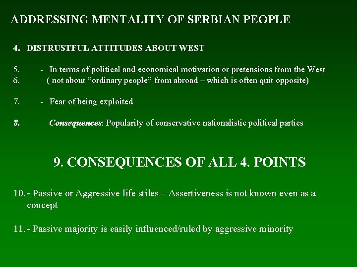 ADDRESSING MENTALITY OF SERBIAN PEOPLE 4. DISTRUSTFUL ATTITUDES ABOUT WEST 5. 6. - In