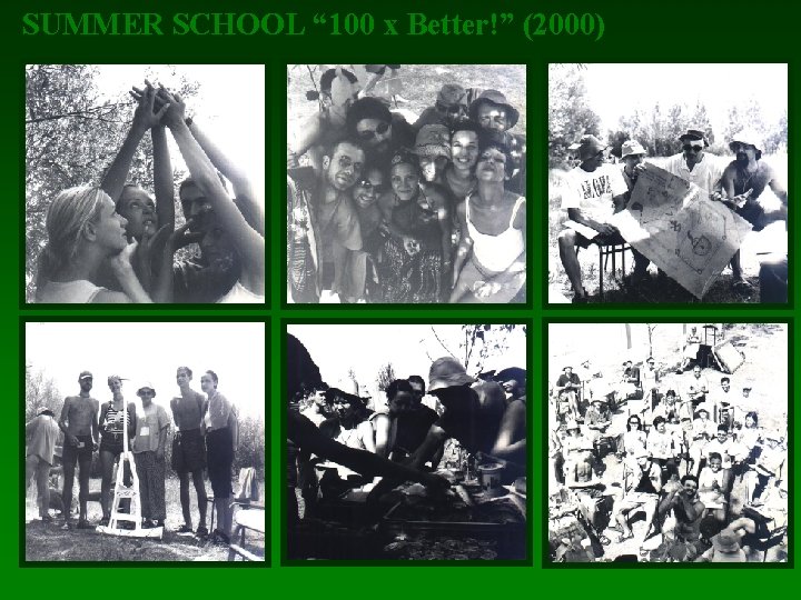 SUMMER SCHOOL “ 100 x Better!” (2000) 