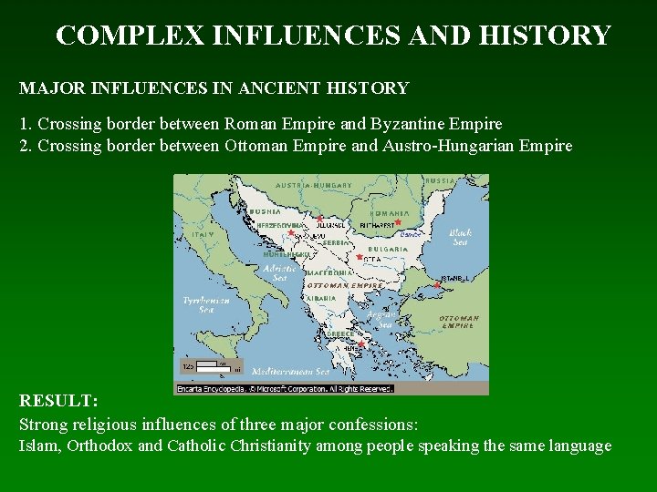 COMPLEX INFLUENCES AND HISTORY MAJOR INFLUENCES IN ANCIENT HISTORY 1. Crossing border between Roman