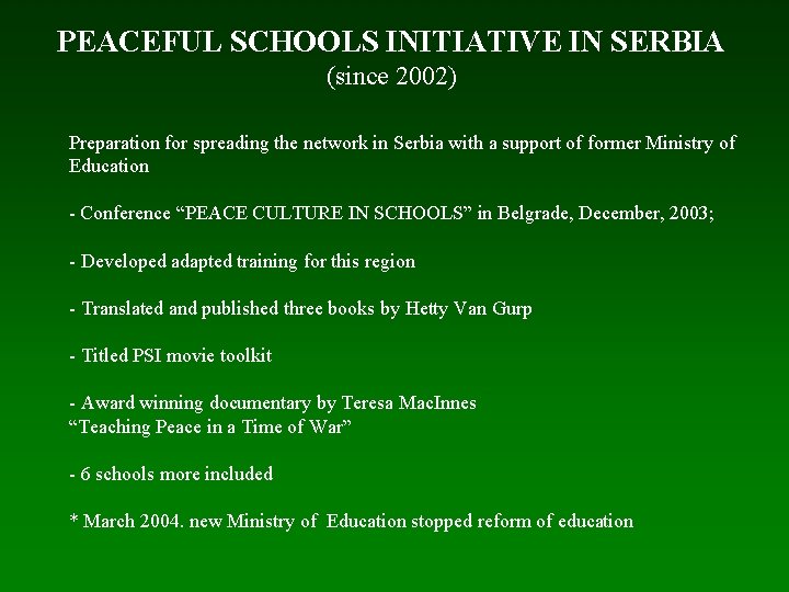 PEACEFUL SCHOOLS INITIATIVE IN SERBIA (since 2002) Preparation for spreading the network in Serbia