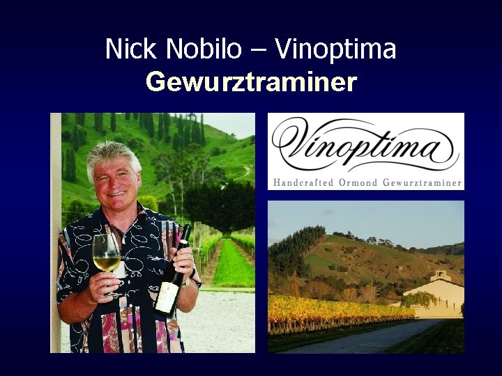 Nick Nobilo – Vinoptima Gewurztraminer 