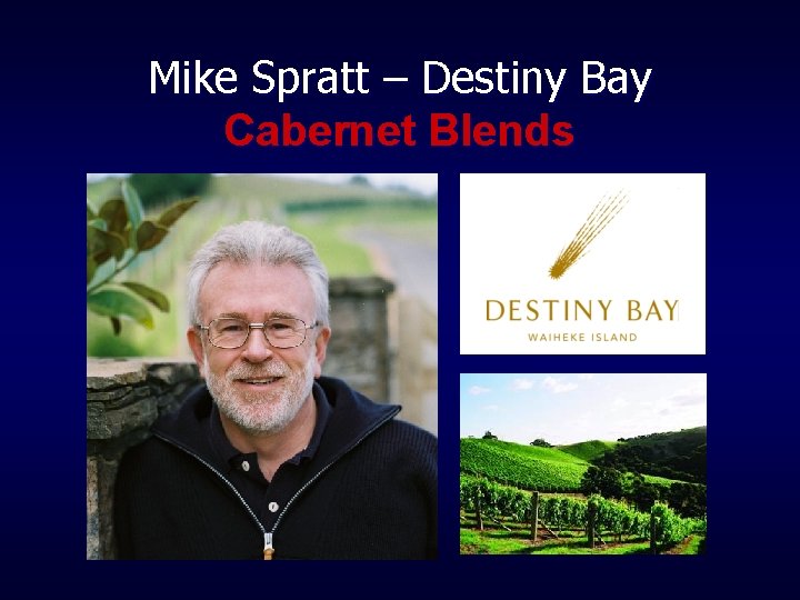 Mike Spratt – Destiny Bay Cabernet Blends 
