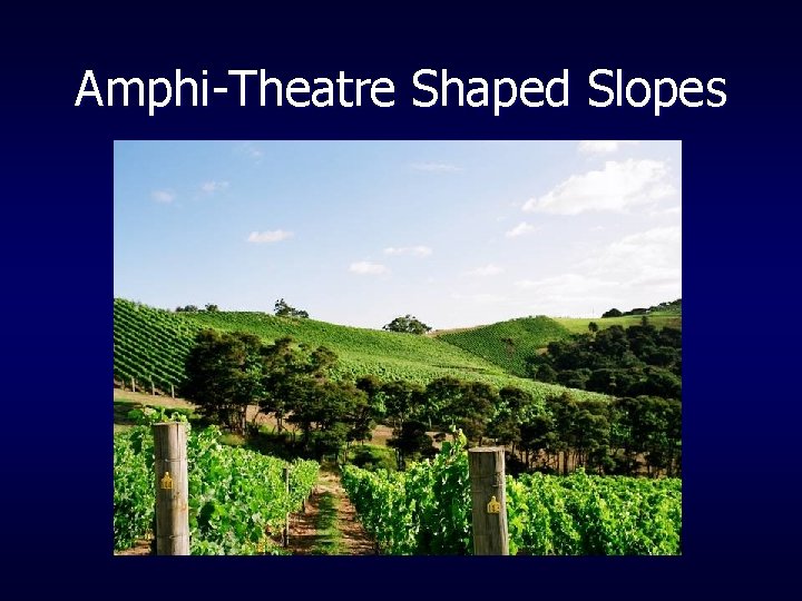 Amphi-Theatre Shaped Slopes 