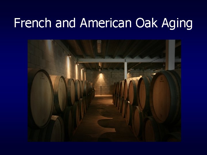 French and American Oak Aging 