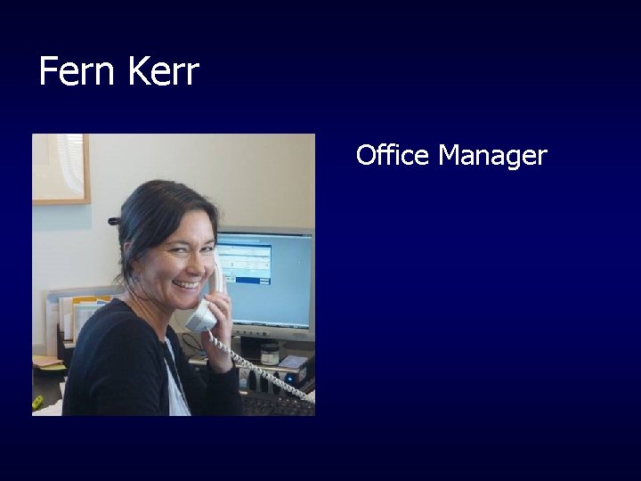 Fern Kerr Office Manager 