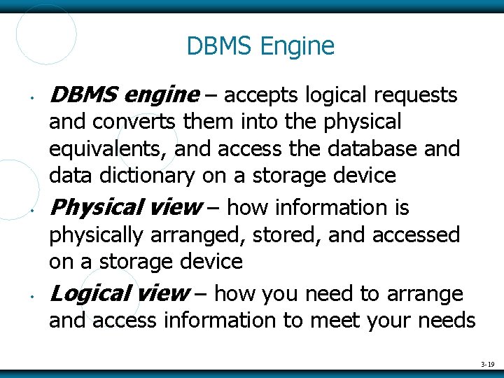 DBMS Engine • • • DBMS engine – accepts logical requests and converts them