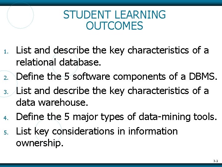 STUDENT LEARNING OUTCOMES 1. 2. 3. 4. 5. List and describe the key characteristics
