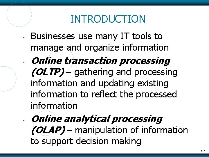 INTRODUCTION • • Businesses use many IT tools to manage and organize information Online