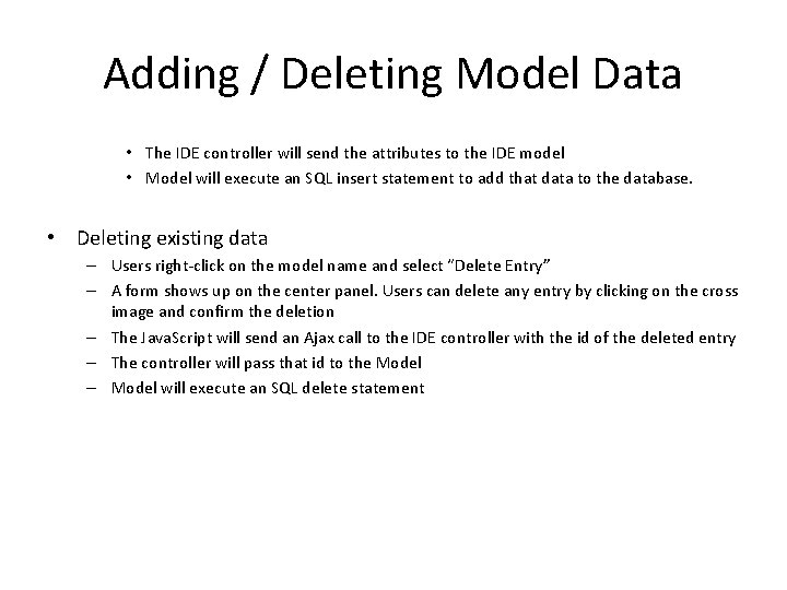 Adding / Deleting Model Data • The IDE controller will send the attributes to