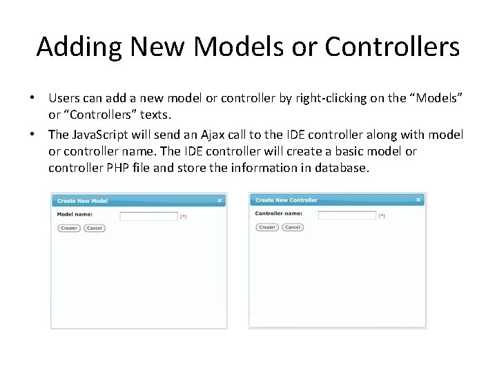 Adding New Models or Controllers • Users can add a new model or controller