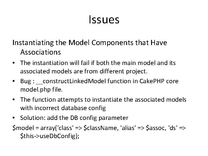 Issues Instantiating the Model Components that Have Associations • The instantiation will fail if