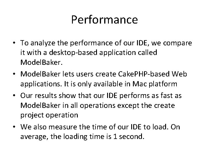 Performance • To analyze the performance of our IDE, we compare it with a