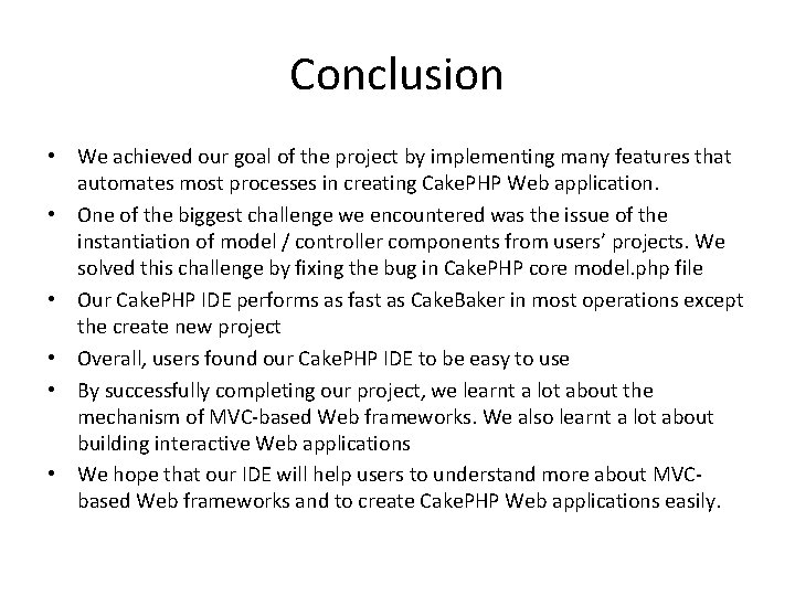 Conclusion • We achieved our goal of the project by implementing many features that