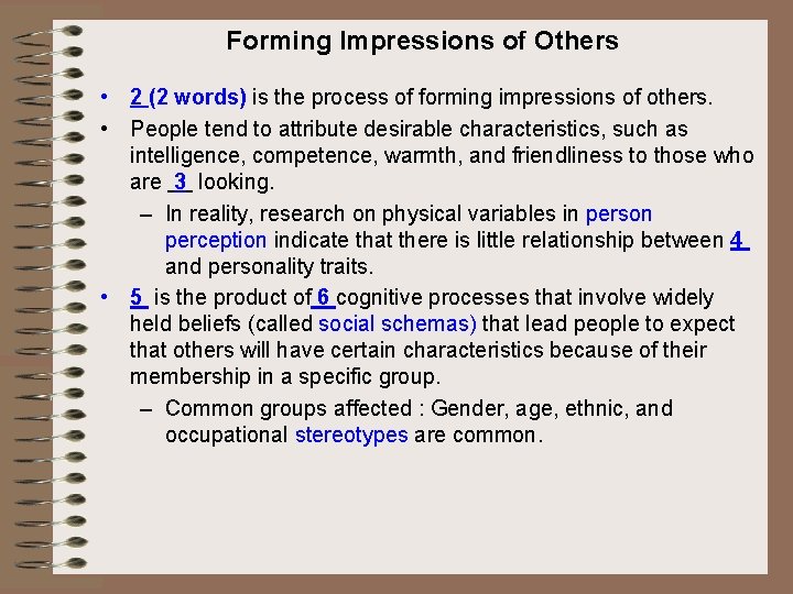 Forming Impressions of Others • 2 (2 words) is the process of forming impressions