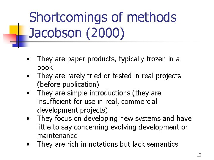 Shortcomings of methods Jacobson (2000) • • • They are paper products, typically frozen