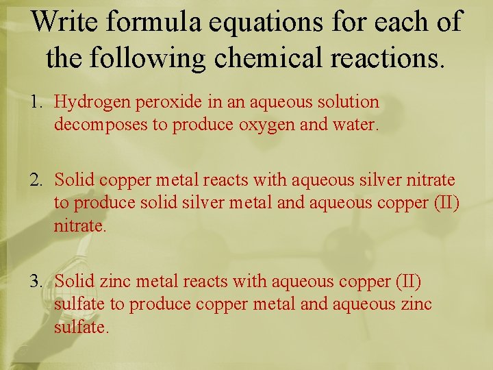 Write formula equations for each of the following chemical reactions. 1. Hydrogen peroxide in