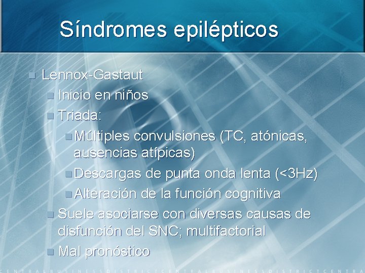 Síndromes epilépticos n Lennox-Gastaut n Inicio en niños n Triada: n Múltiples convulsiones (TC,