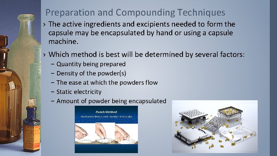 Preparation and Compounding Techniques › The active ingredients and excipients needed to form the
