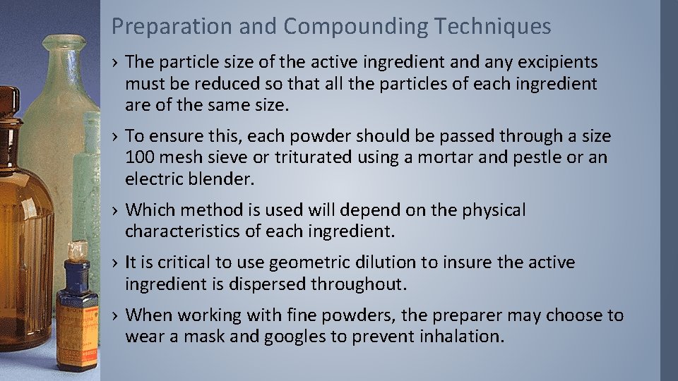 Preparation and Compounding Techniques › The particle size of the active ingredient and any